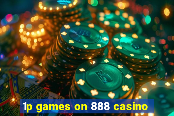 1p games on 888 casino