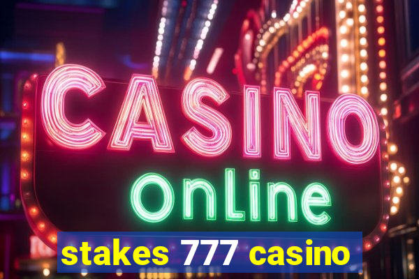 stakes 777 casino