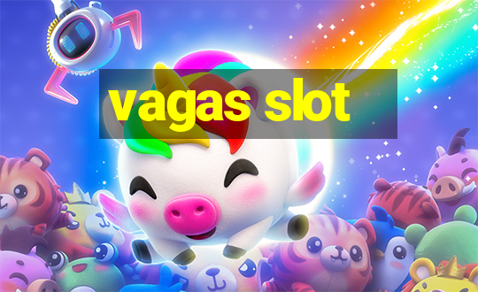 vagas slot