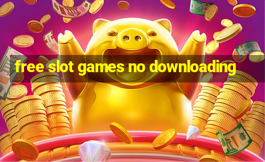 free slot games no downloading