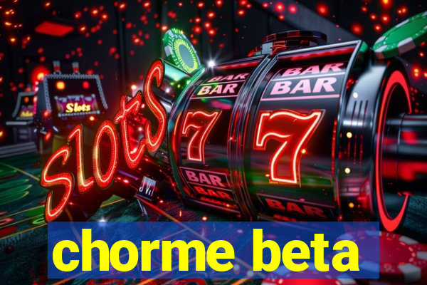 chorme beta