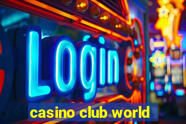 casino club world