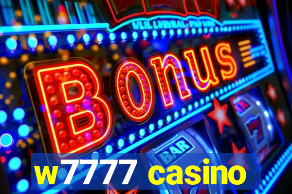 w7777 casino