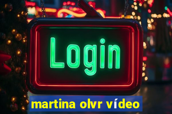 martina olvr vídeo