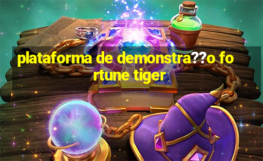 plataforma de demonstra??o fortune tiger