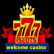 welcome casino