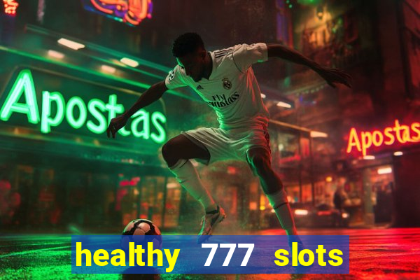 healthy 777 slots paga mesmo