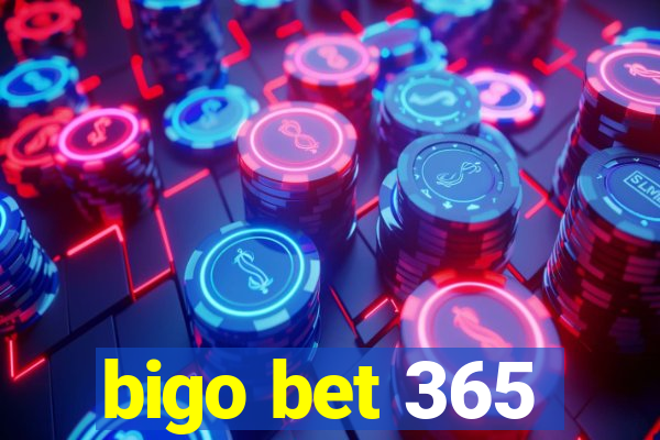 bigo bet 365