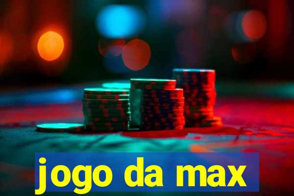 jogo da max