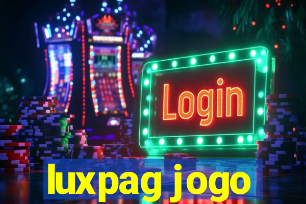 luxpag jogo