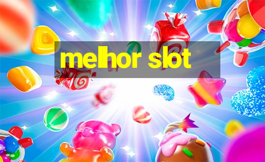 melhor slot