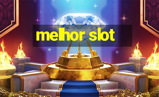 melhor slot