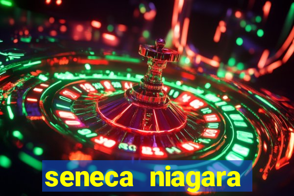 seneca niagara casino and resort