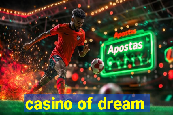 casino of dream