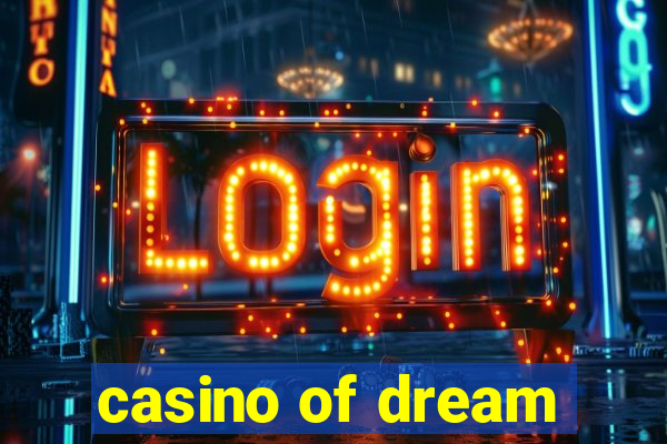 casino of dream