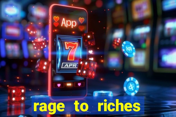 rage to riches slot online