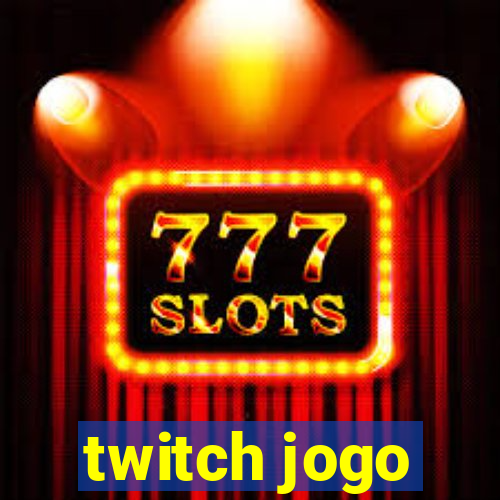 twitch jogo