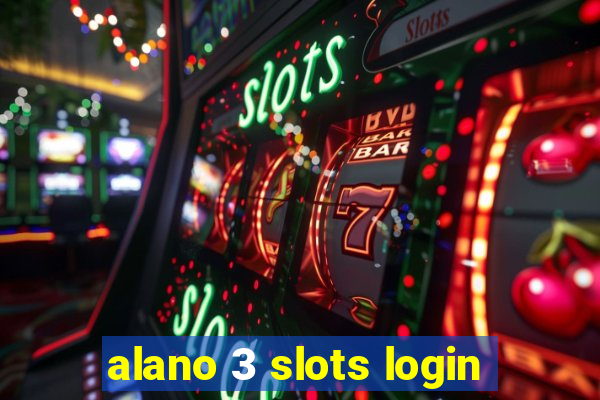 alano 3 slots login