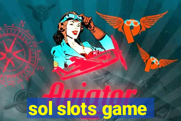 sol slots game