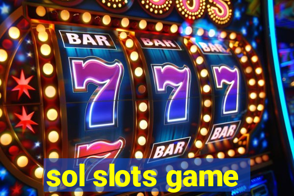 sol slots game