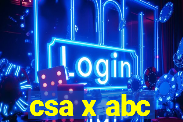 csa x abc