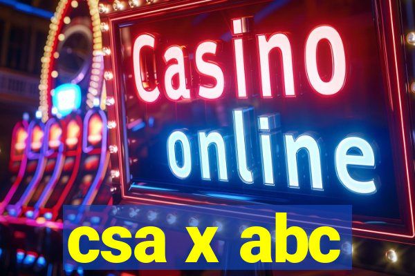 csa x abc