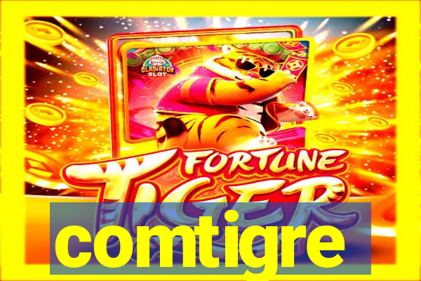 comtigre