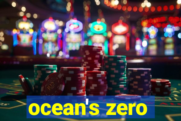 ocean's zero