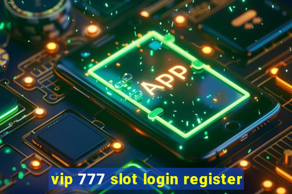 vip 777 slot login register