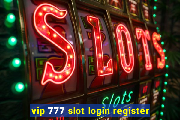 vip 777 slot login register