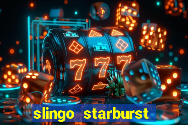 slingo starburst slot game