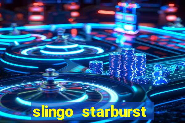 slingo starburst slot game