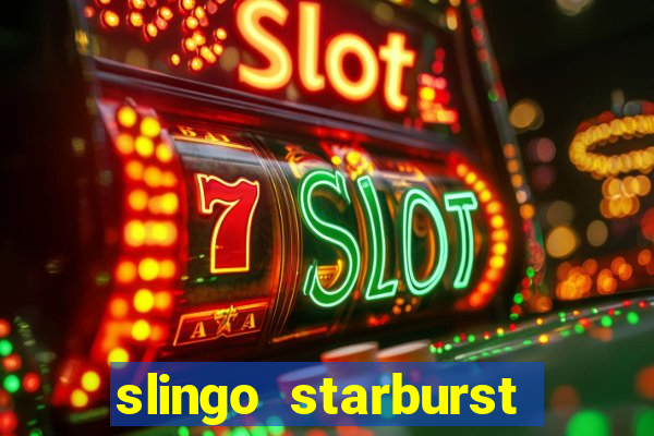 slingo starburst slot game