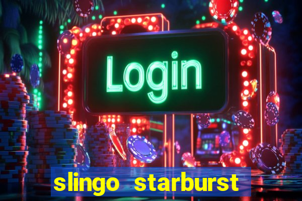 slingo starburst slot game