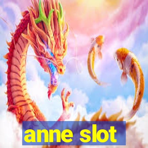 anne slot