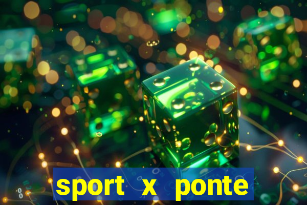 sport x ponte preta palpite