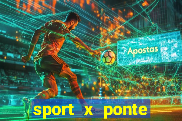 sport x ponte preta palpite