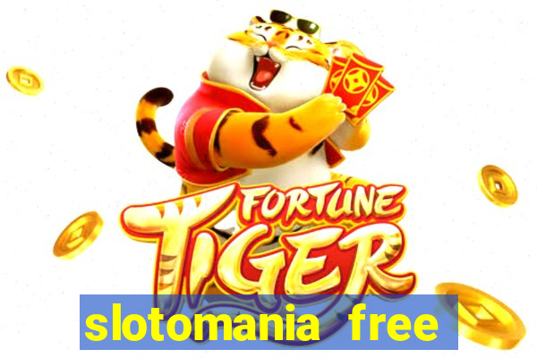 slotomania free casino slots