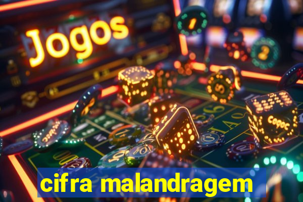 cifra malandragem