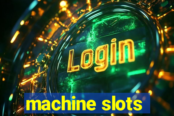 machine slots