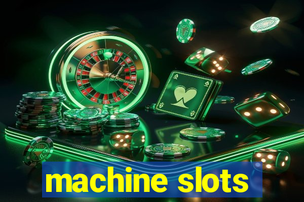 machine slots