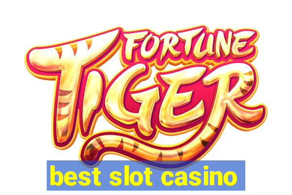 best slot casino