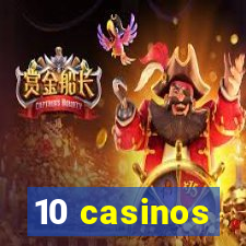 10 casinos