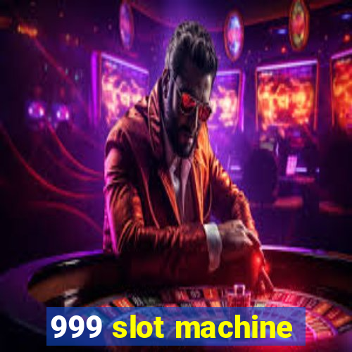 999 slot machine