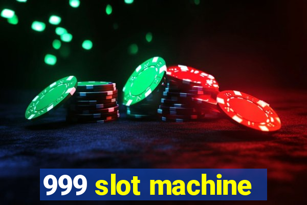 999 slot machine