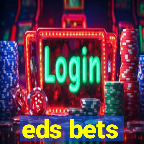 eds bets