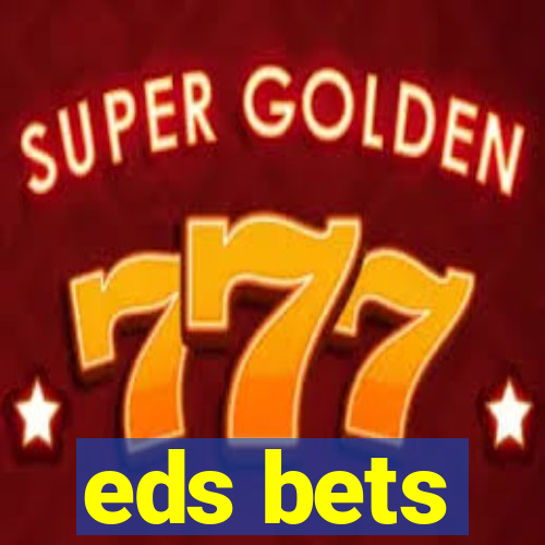 eds bets