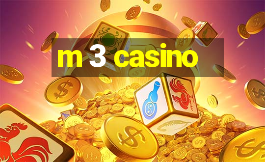 m 3 casino