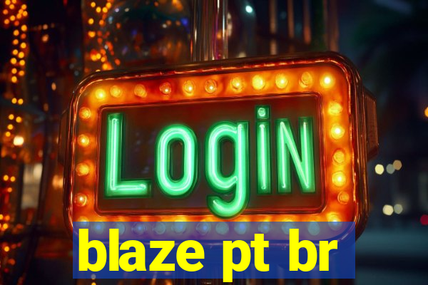 blaze pt br