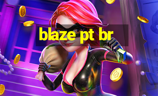 blaze pt br